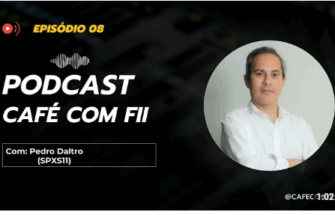 Café com FII | #8 – 5ª Temporada Fundos Imobiliários com Pedro Daltro (SPXS11)