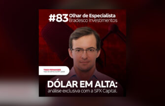 Olhar de Especialista #83 Dólar em alta: análise exclusiva com a SPX Capital
